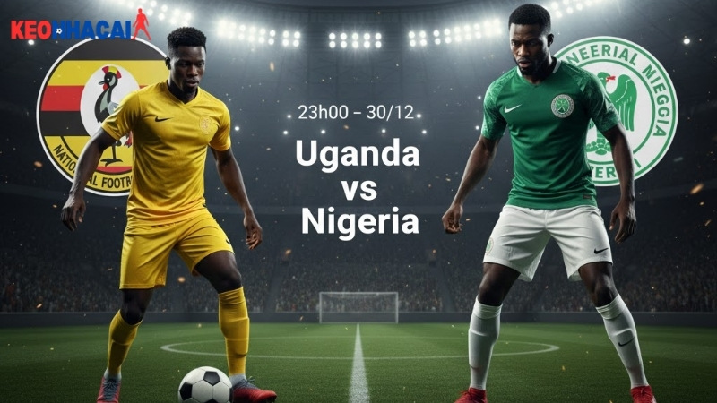 nhan-dinh-bong-da-uganda-vs-nigeria-23h00-ngay-30-12 nhan-dinh-bong-da-uganda-vs-nigeria-23h00-ngay-30-12