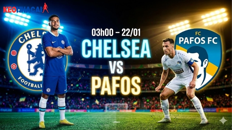 nhan-dinh-bong-da-chelsea-vs-pafos-03h00-ngay-22-1 nhan-dinh-bong-da-chelsea-vs-pafos-03h00-ngay-22-1