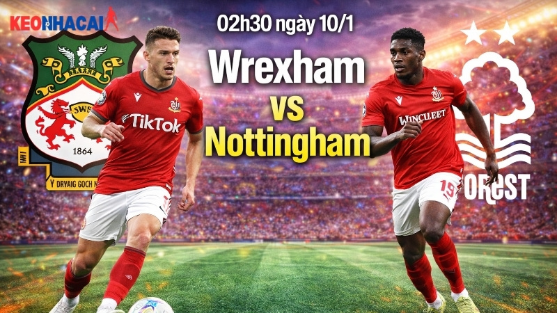 nhan-dinh-bong-da-wrexham-vs-nottingham-02h30-ngay-10-1 nhan-dinh-bong-da-wrexham-vs-nottingham-02h30-ngay-10-1