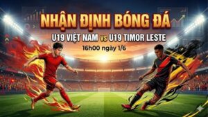 nhan dinh bong da u19 viet nam vs u19 timor leste 16h00 ngay 1 6 (4)