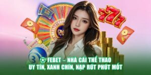 febet nha cai the thao uy tin xanh chin nap rut phut mot